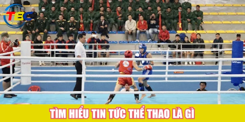 Tìm hiểu tin tức thể thao là gì