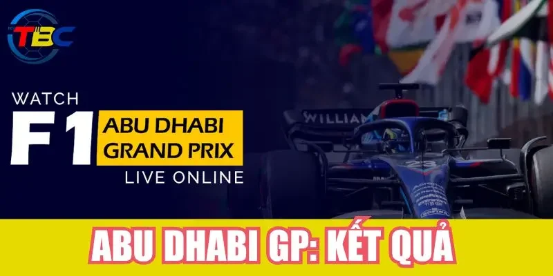 Tin tức đua xe F1 mới nhất cuối năm 2024 từ BLV Tạ Biên Cương 2 Tin tức đua xe F1: Kết quả giải đua xe công thức 1 Abu Dhabi GP